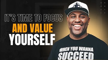 IT’S TIME TO FOCUS AND VALUE YOURSELF | Eric Thomas Motivation