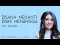 Via Vallen - Disana Menanti Disini Menunggu (Lirik)
