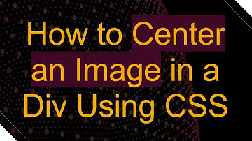 How to Center an Image in a Div Using CSS