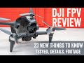 DJI FPV Drone In-Depth Review: 23 Things To Know