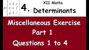 Kerala State 12th math - Chapter 4 - Determinants - Miscellaneous Exercise -Part 1 -Questions 1 to 4