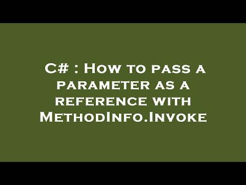 C# : How to pass a parameter as a reference with MethodInfo.Invoke