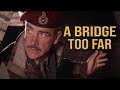 History Buffs: A Bridge Too Far