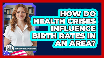 How Do Health Crises Influence Birth Rates in an Area?