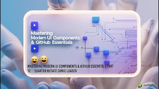 🧱 Mastering Modern UI Components &amp; GitHub Essentials Part 12 – Quarter Rotate Conic Loader ◗🌈