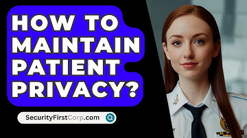 How To Maintain Patient Privacy? - SecurityFirstCorp.com