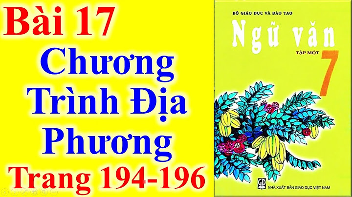 Soạn văn bài chương trình địa phương lớp 7 năm 2024