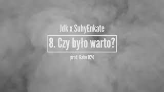 JDK X SuhyEnkate [TSR] - Czy było warto (prod. 024GABE)