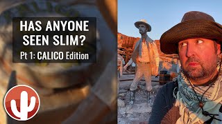 Exploration of CALICO GHOST TOWN in Search of Seldom Seen Slim | Yermo, California
