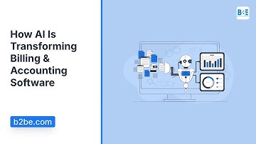 How AI Is Transforming Billing & Accounting Software | B2BE