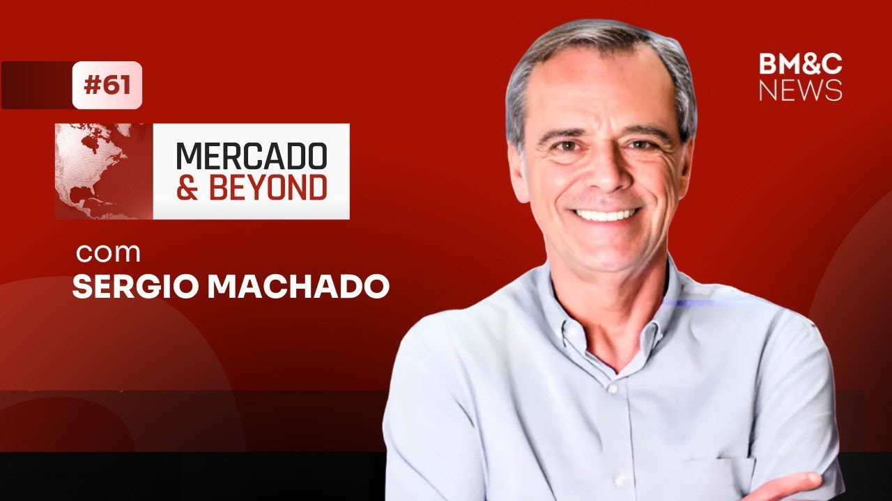 Mercado & Beyond com Sérgio Machado