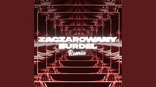 ZACZAROWANY BURDEL - Remix