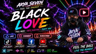 Download lagu 👉 DJ BEST ELECTRO FULL BASS 2026 🔥 Black Love - Arya Seven X Aku Hakila | Nonstop Remix
