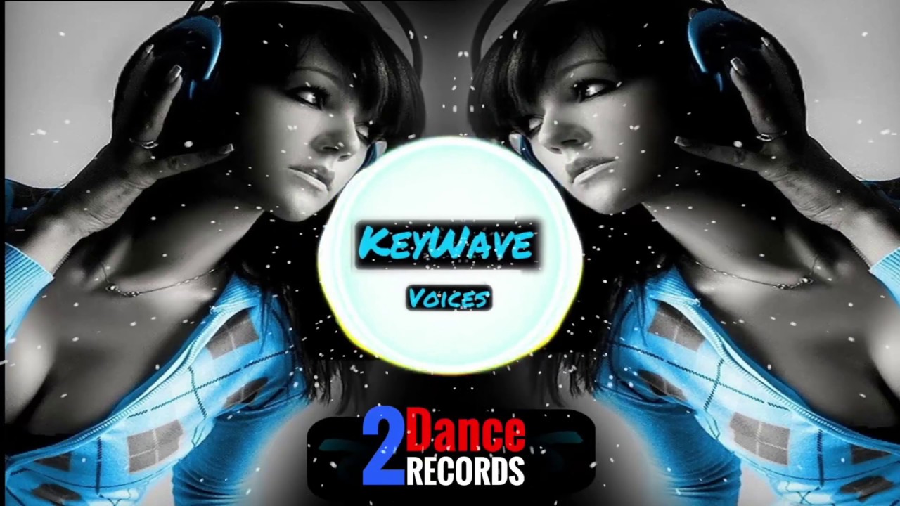 Watch Keywave - Voices (Dance/House vocal) on YouTube Watch Keywave - Voices (Dance/House vocal) on YouTube