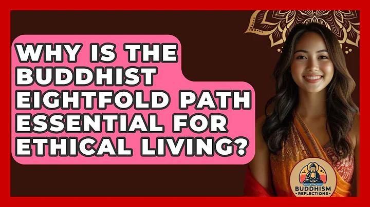 Why Is The Buddhist Eightfold Path Essential For Ethical Living? - Buddhism Reflections