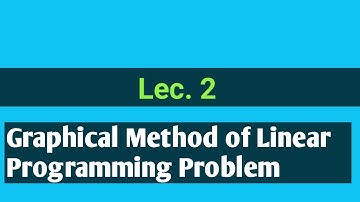 Lec.2 | graphical method of linear programming | graphical method in operation research