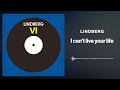 LINDBERG「I can't live your life」