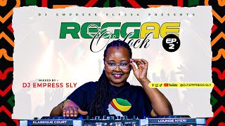 Reggae O'clock Ep 2 - Ft. Etana , UB40 , Sanchez . jah Cure, Chronixx, Lucky Dube | Dj Empress Sly
