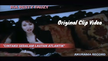 Ria Resty Fauzy - Cintaku Sedalam Lautan Atlantik ( Original Clip Video )