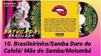 10. Brasileirinho/Samba Duro/Mãe de Samba/Motumbá CD PROMOCIONAL BATUCADA BRASILADY AO VIVO 10. Brasileirinho/Samba Duro/Mãe de Samba/Motumbá CD PROMOCIONAL BATUCADA BRASILADY AO VIVO