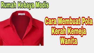 Cara Membuat Pola Kerah Kemeja Wanita