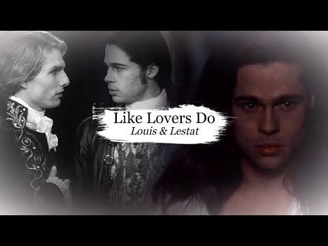 Louis & Lestat | Like Lovers Do