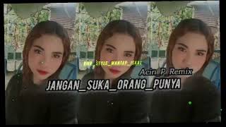 Download Lagu JANGAN_SUKA_ORANG_PUNYA-ACIN_P_REMIX_BMR_STYLE_2026🔥🤟💃 MP3