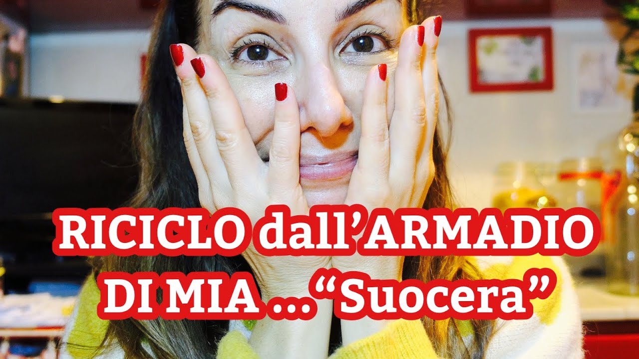 COSA HO RUBATO DALL'ARMADIO DI MIA “SUOCERA” - DECLUTTERING E RICICLO