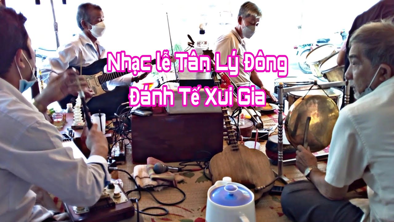 Nhạc lễ Tân Lý Đông đánh nhạc cúng tế xui gia - Trách Ai Vô Tình