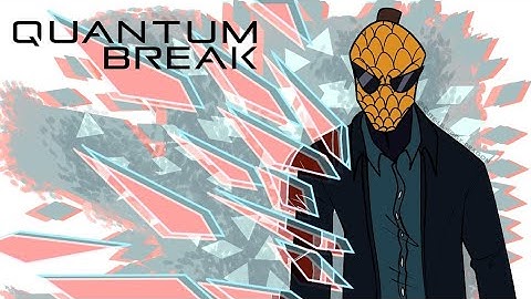Quantum Break Part 1: Time Broken