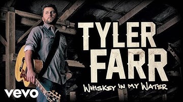 Tyler Farr - Whiskey in My Water (Audio)