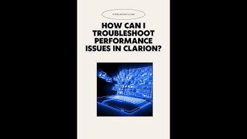 How can I Troubleshoot Clarion Performance Issues