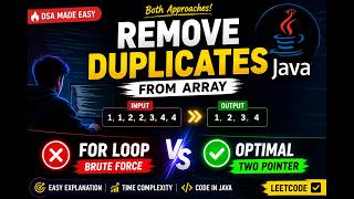Remove Duplicates From Array in Java | Brute Force vs Optimal Solution