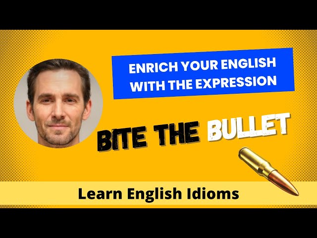 Bite the Bullet - Idiom, Origin & Meaning