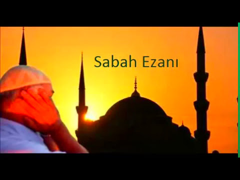 Sabah Ezanı ( sabah ezanı okunuşu ve anlamı )