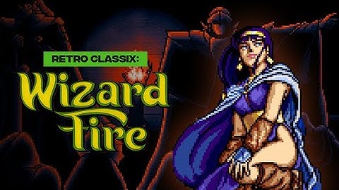 Retro Classix: Wizard Fire Trailer