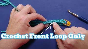 Beginner Crochet Stitches - Crochet Front Loop Only (FLO or TFL)