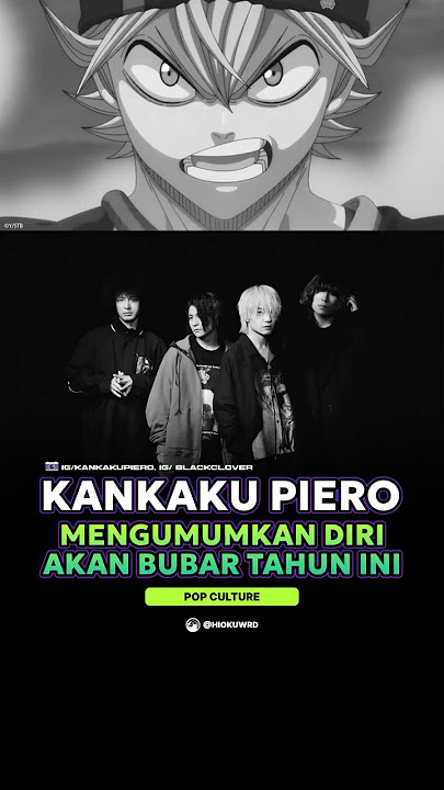 Kankaku Piero Pengisi OST Black Clover Akan Bubar Tahun ini!?