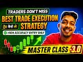 MASTER CALSS -3.0 || HIGH ACCURACY TRADE EXECUTION🤫|| #highaccuracytrading #tradeexecution