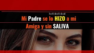 My Friend s Father Did What I Never Imagined to My Friend Stories of Infidelity