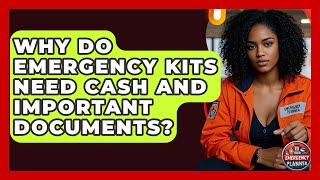 Why Do Emergency Kits Need Cash and Important Documents? | Your Emergency Planner
