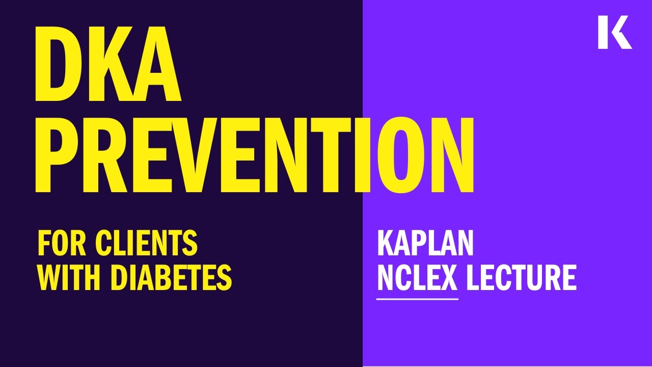 NCLEX Prep - DKA Prevention for Clients with Diabetes
