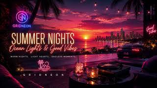 Summer Nights 🌴 Ocean Lights & Good Vibes | GRIDNEON