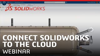 Webinar - January Connect SOLIDWORKS to the Cloud Recording