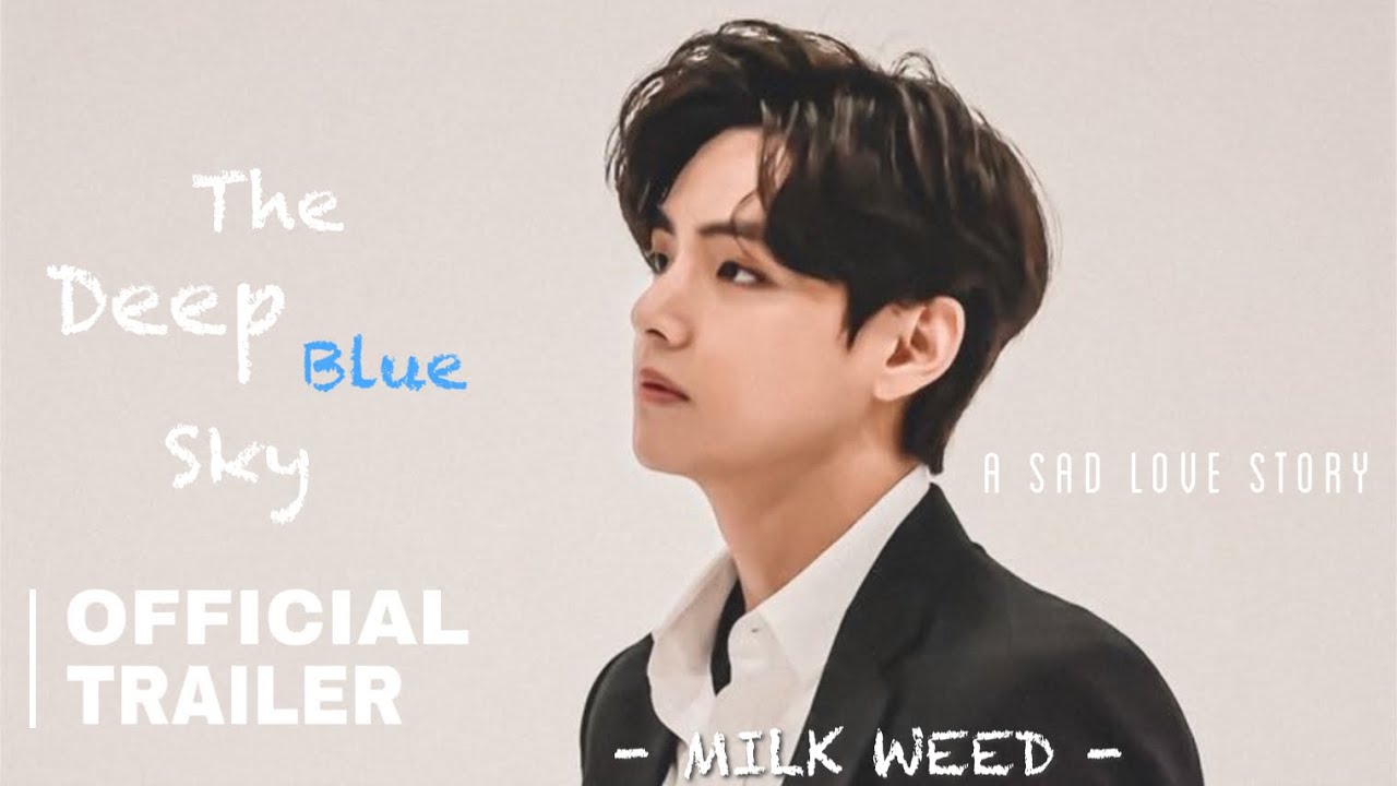 {Taehyung ff} The Deep Blue Sky // [TRAILER]
