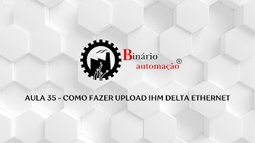 AULA 35 - COMO FAZER UPLOAD IHM DELTA ETHERNET