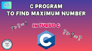 Program to find maximum number in Turbo C | #9 | #c #program #turboc 