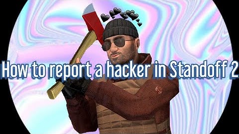 How to report cheaters in Standoff 2