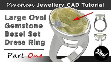Practical Rhino Jewellery CAD Tutorial: Large Bezel Set Oval Dress Ring | Part One: Gemstone