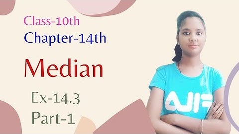 Class-10th  | Chapter-14 |  Ex-14.3 | Part-1  | Median